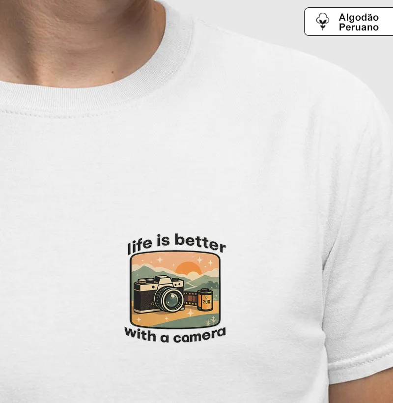 Life is better whith a camera - Camiseta Algodão Peruano