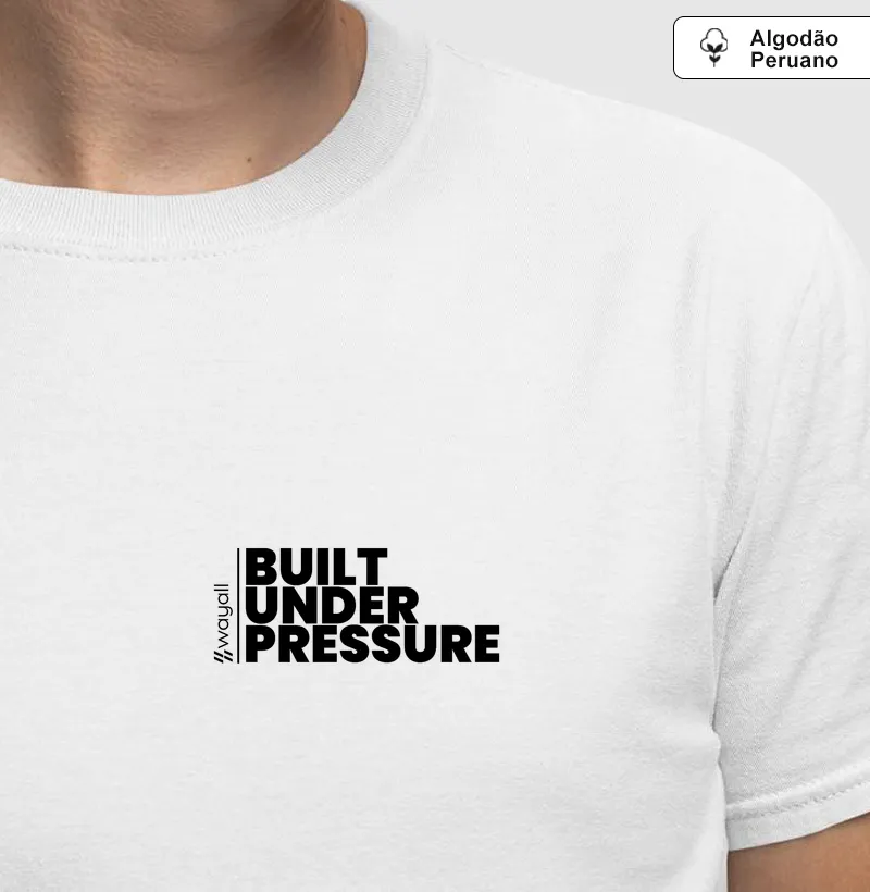 Built under pressure
