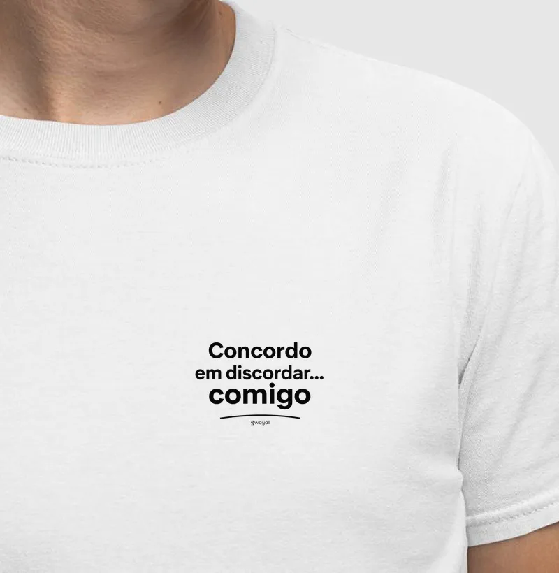 Camiseta Regular - Concordo em discordar... Comigo