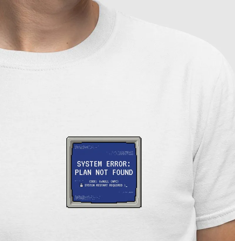 Camiseta System Error: Plan Not Found – No Plan Club