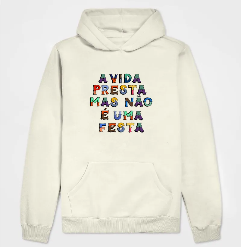 A vida presta mas não é uma festa 