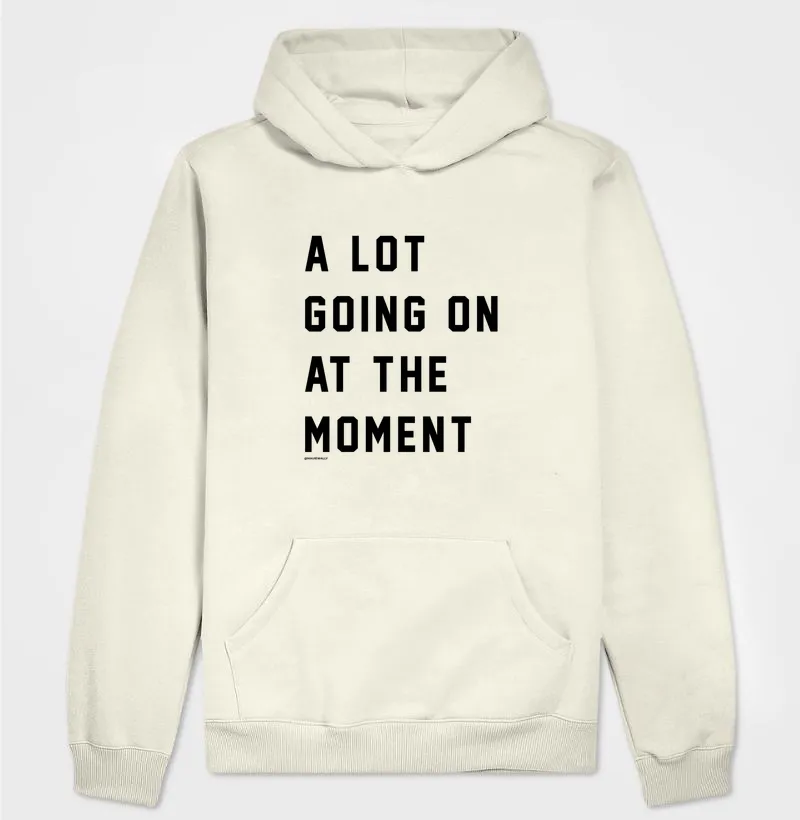 A LOT GOING ON