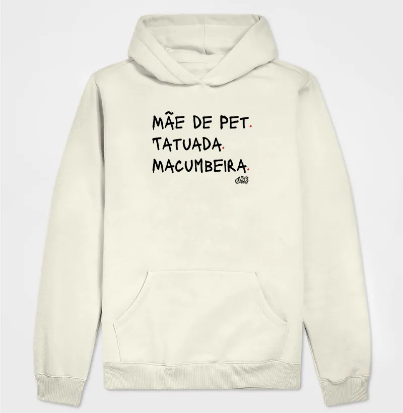 Hoodie Moletom Mãe de Pet, Tatuada & Macumbeira Maria Patuá