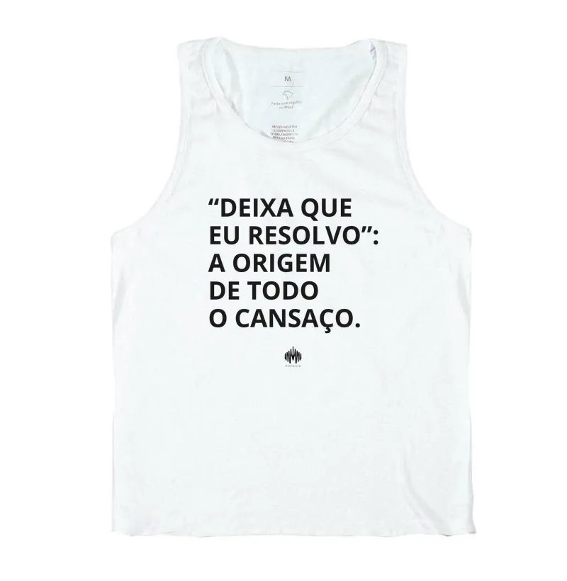 “Deixa Que Eu Resolvo”: A Origem de Todo Cansaço. - Imagem 2