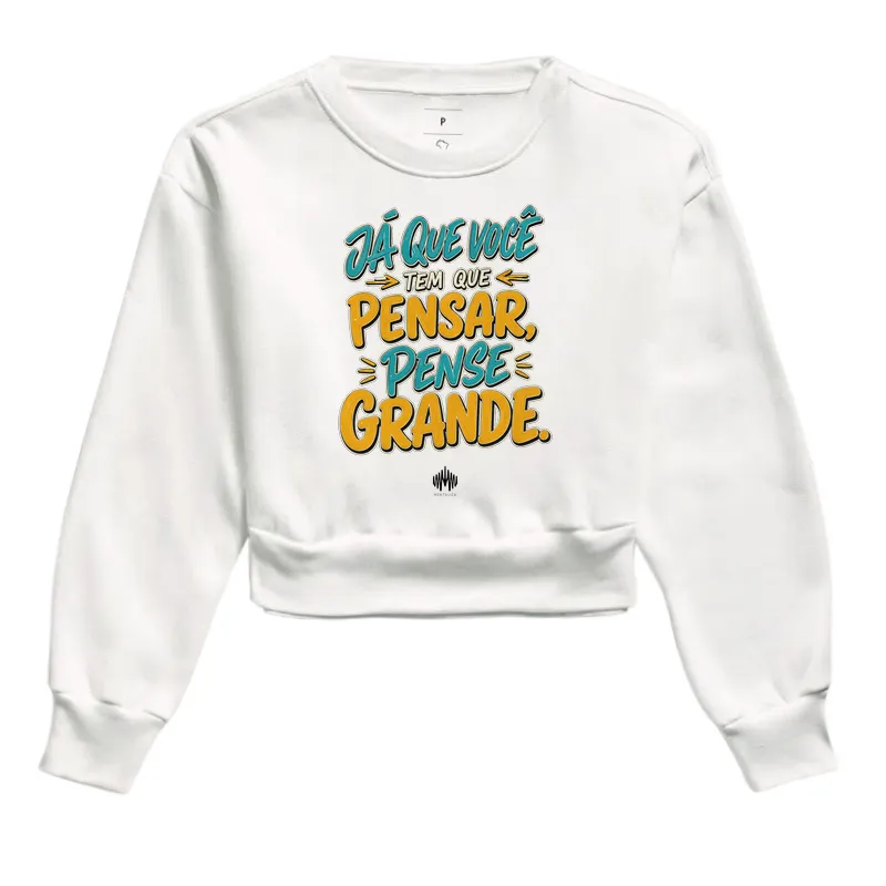 Já Que Você Tem Que Pensar, Pense Grande. - Imagem 3
