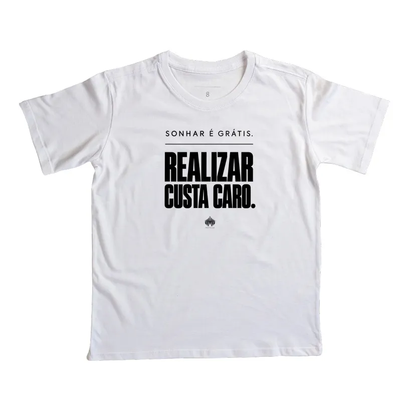 Sonhar É Grátis. Realizar Custa Caro. - Imagem 6