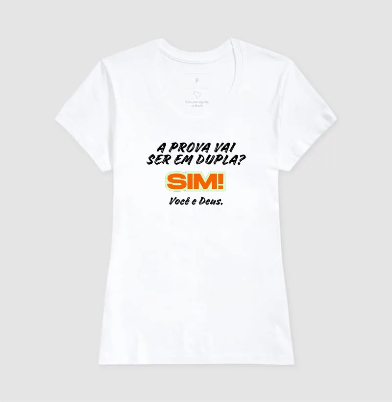 Camiseta A Prova Vai Ser em Dupla? Sim! Você e Deus. - Imagem 3