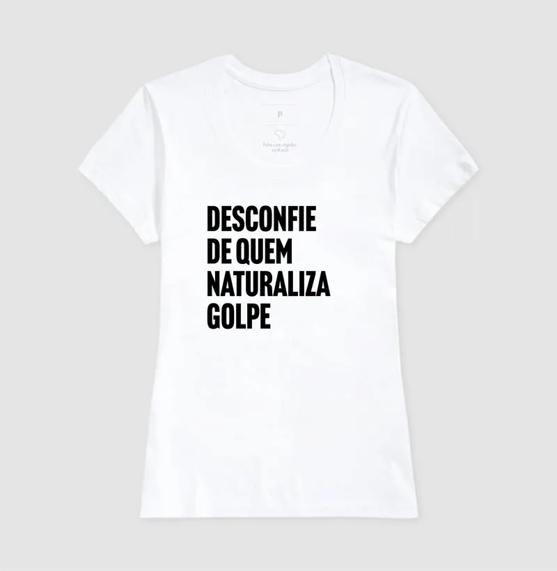 Desconfie de quem naturaliza golpe - Imagem 5