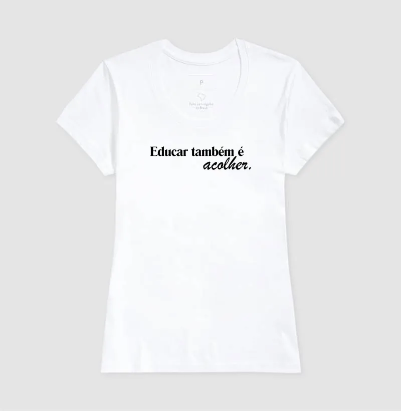 Camiseta Educar Também é Acolher - Imagem 8