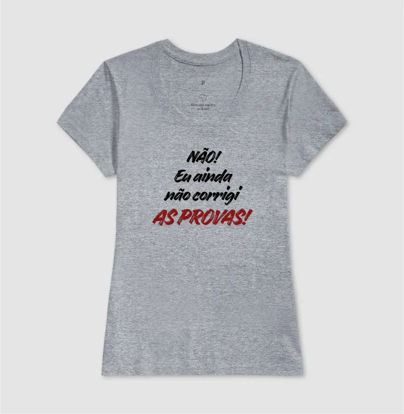 Camiseta Não! Eu ainda não corrigi as provas! - Imagem 5