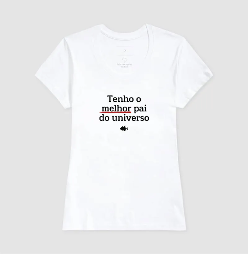Tenho o Melhor Pai do Universo - Feminina - #28911 - Imagem 4