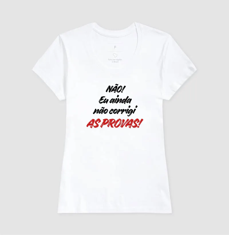 Camiseta Não! Eu ainda não corrigi as provas! - Imagem 3