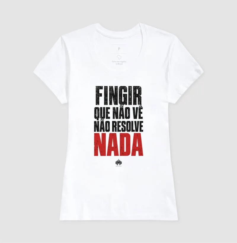 Fingir Que Não Vê Não Resolve Nada - Imagem 8