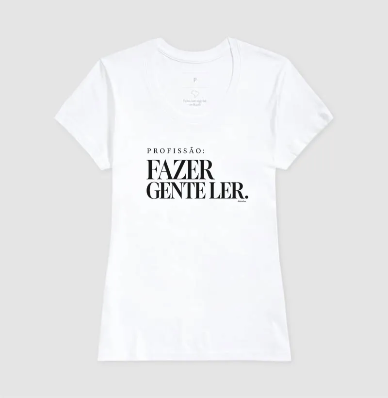 Camiseta Profissão: Fazer Gente Ler - Imagem 5