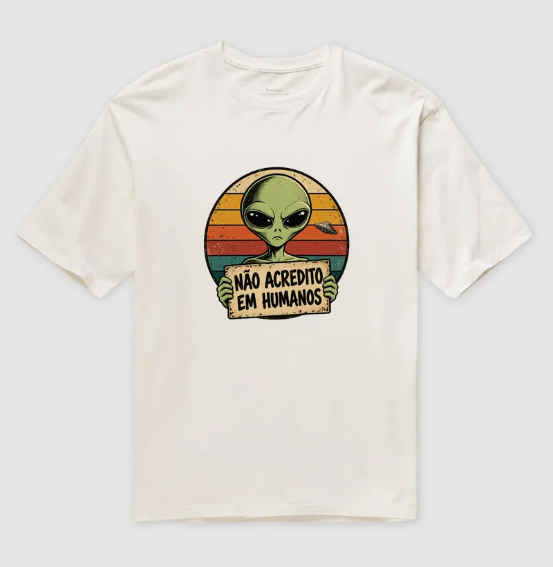 NÃO ACREDITO EM HUMANOS - Camiseta Oversized