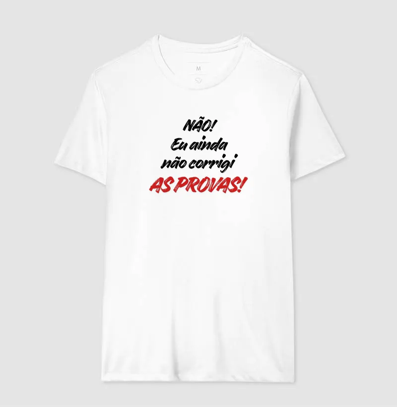Camiseta Não! Eu ainda não corrigi as provas! - Imagem 2