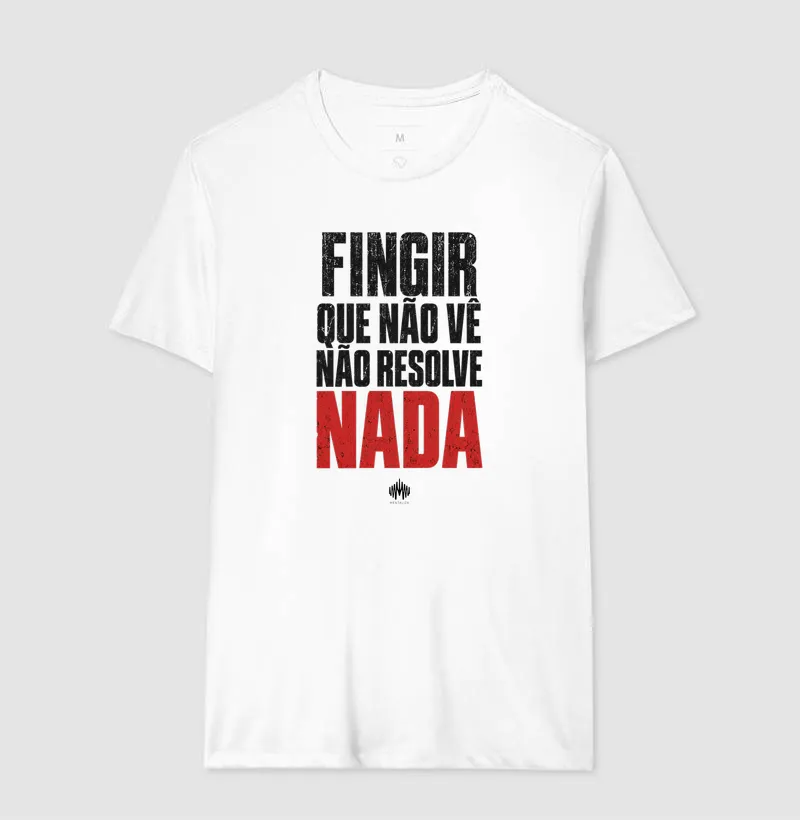 Fingir Que Não Vê Não Resolve Nada - Imagem 7