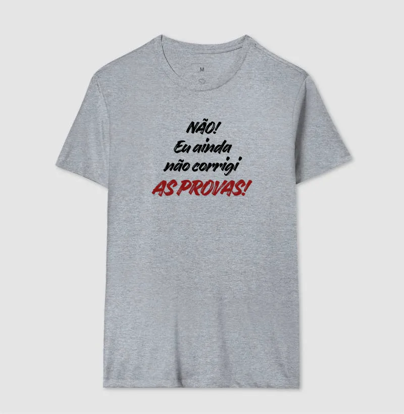 Camiseta Não! Eu ainda não corrigi as provas! - Imagem 4
