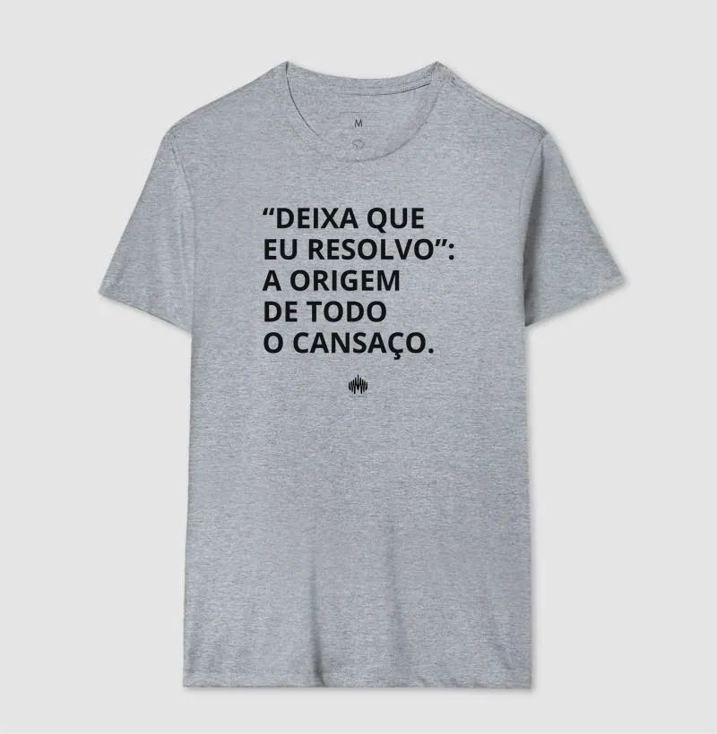 “Deixa Que Eu Resolvo”: A Origem de Todo Cansaço. - Imagem 11