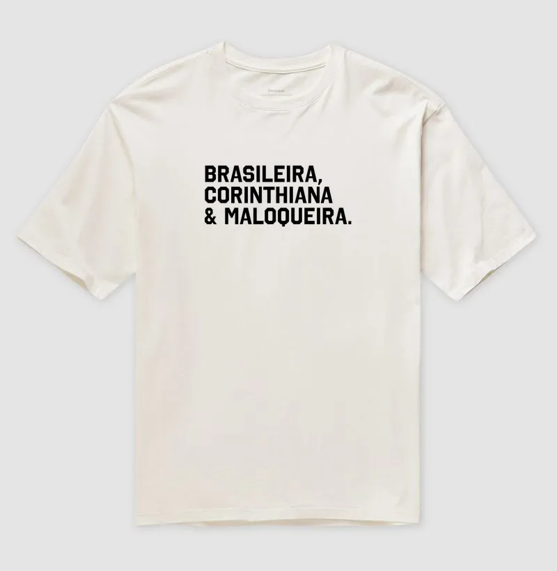 Brasileira, Corinthiana & Maloqueira.