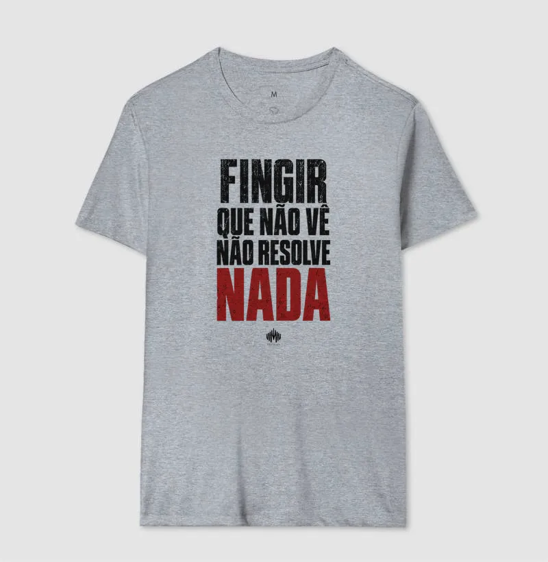 Fingir Que Não Vê Não Resolve Nada - Imagem 11
