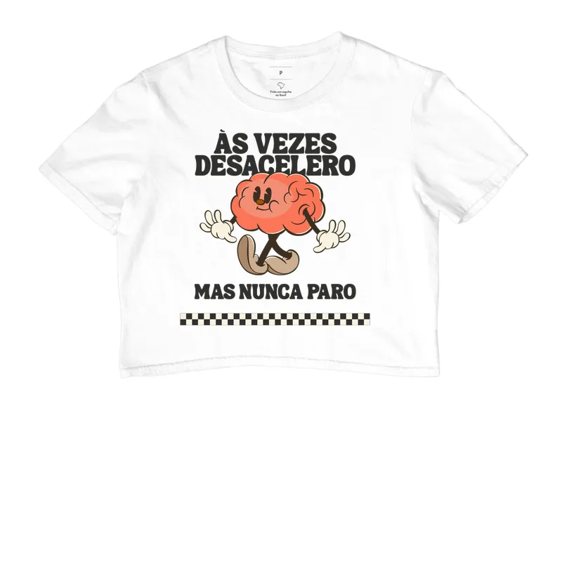 Ás vezes desacelero, mas nunca paro 