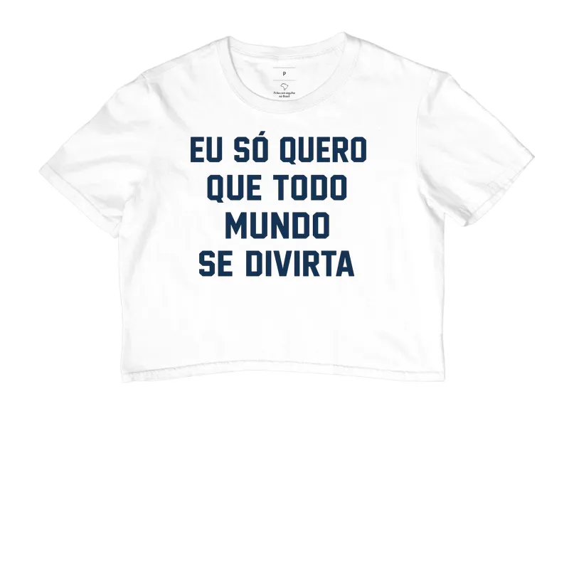 Eu só quero que todo mundo se divirta