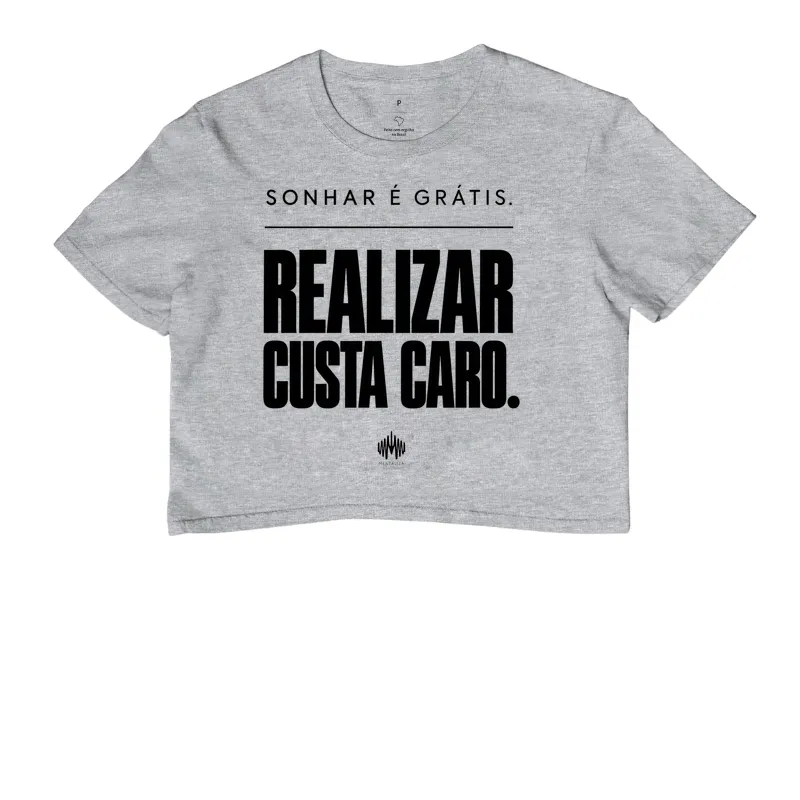 Sonhar É Grátis. Realizar Custa Caro. - Imagem 6