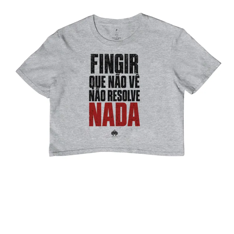Fingir Que Não Vê Não Resolve Nada - Imagem 6