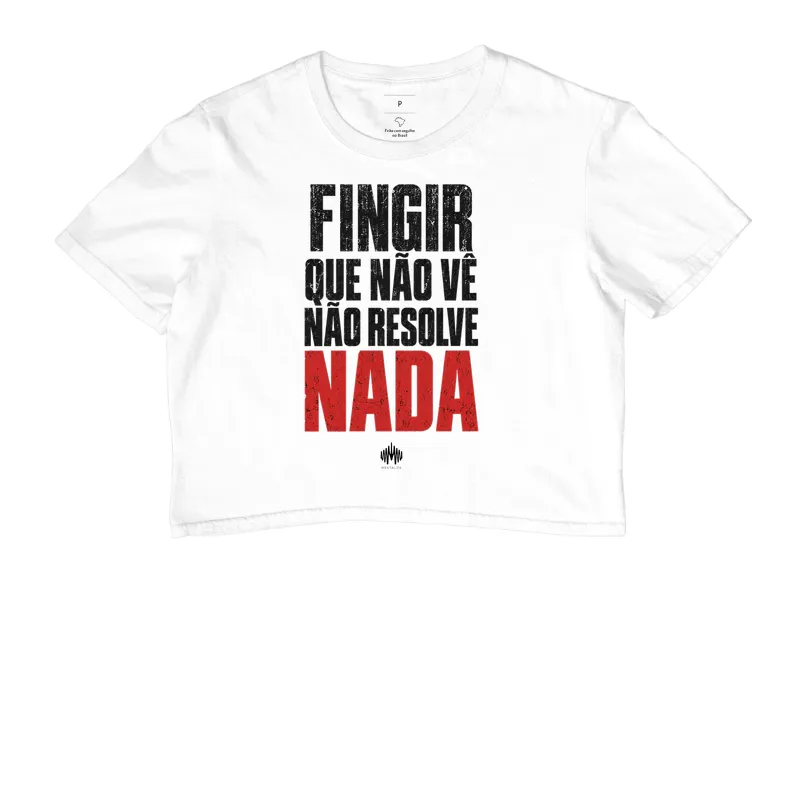 Fingir Que Não Vê Não Resolve Nada - Imagem 3
