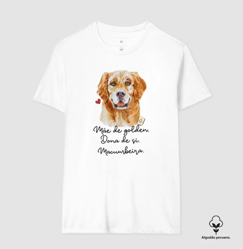 Mãe de Golden, Dona de Si & Macumbeira Maria Patuá - Camiseta Algodão Peruano