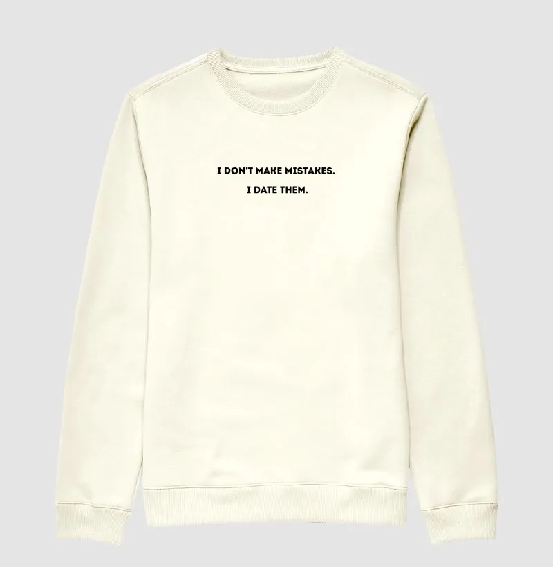 I DON'T MAKE MISTAKES 