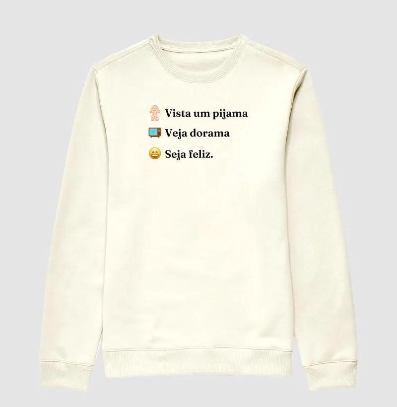 Moletom Vista um pijama, veja dorama e seja feliz
