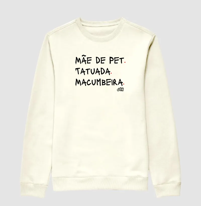 Suéter Moletom Mãe de Pet, Tatuada & Macumbeira Maria Patuá