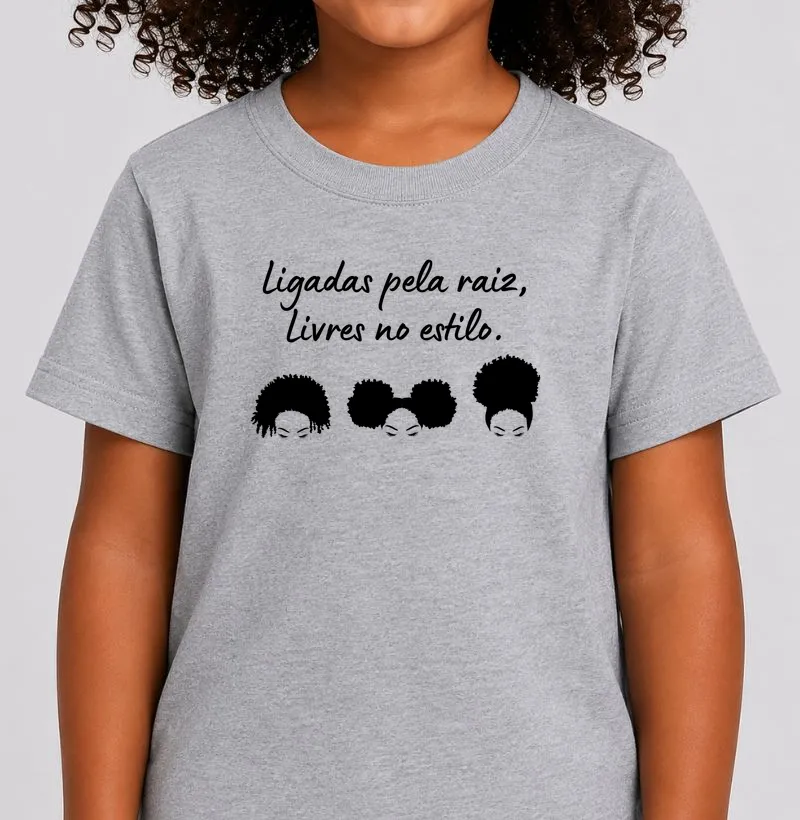 Ligadas pela Raiz, Livres no Estilo - Camiseta Infantil