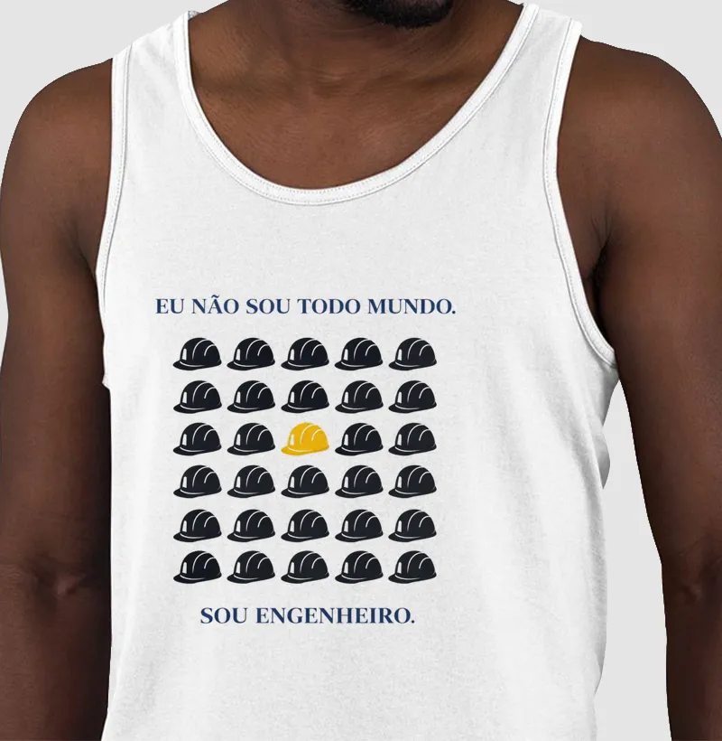 Eu não sou todo mundo. Sou ENGENHEIRO (A)