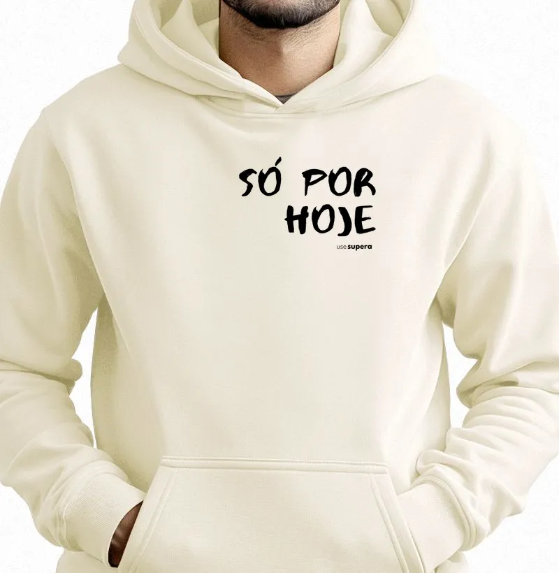 "Só por hoje"