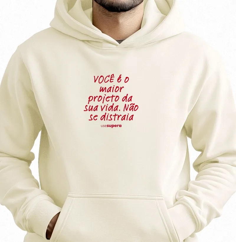 "Você é o maior projeto da sua vida. Não se distraia."