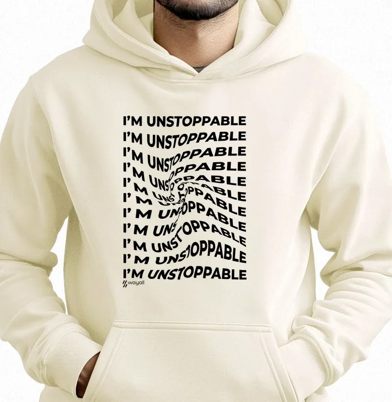 I'm unstoppable