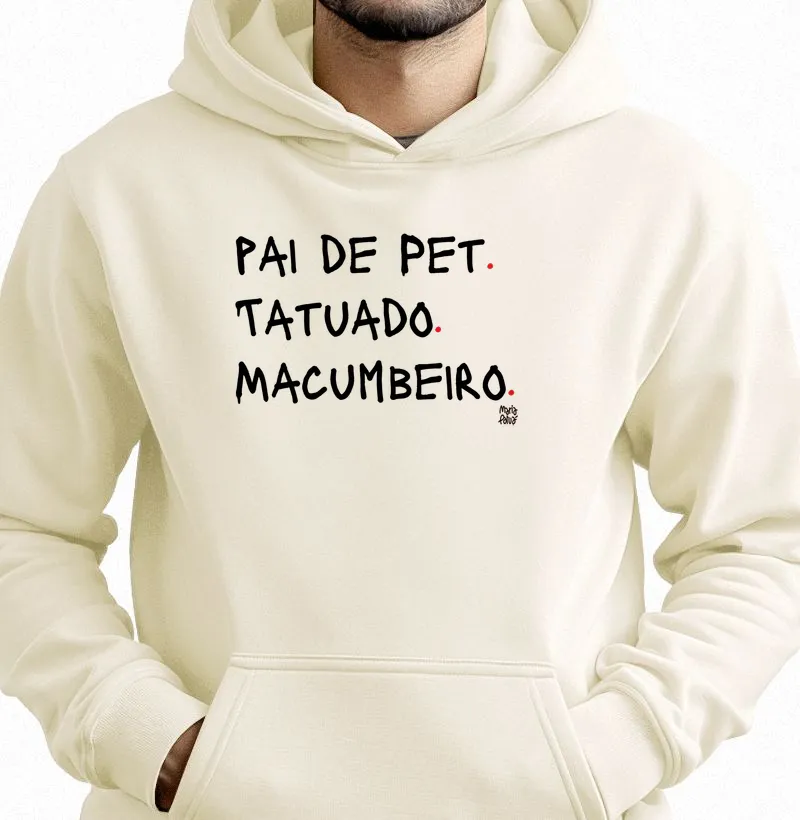 Moletom com Capuz Pai de Pet, Tatuado & Macumbeiro Maria Patuá