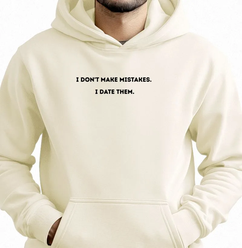 I DON'T MAKE MISTAKES 