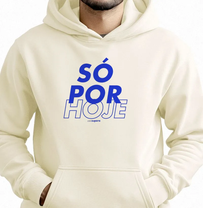 "só por hoje" 