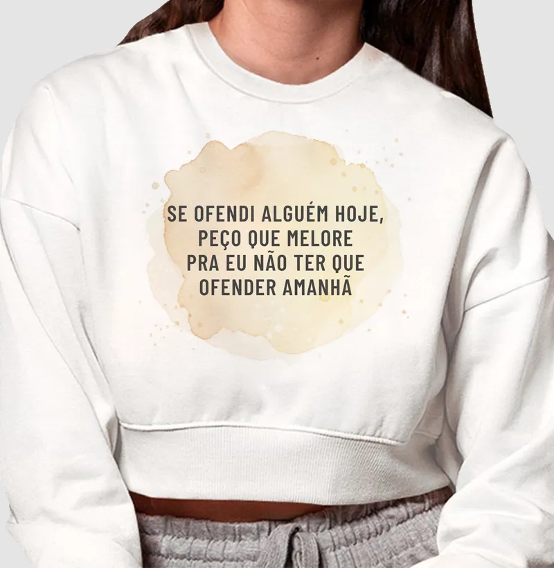 SE OFENDI ALGUÉM HOJE, PEÇO QUE MELHORE 