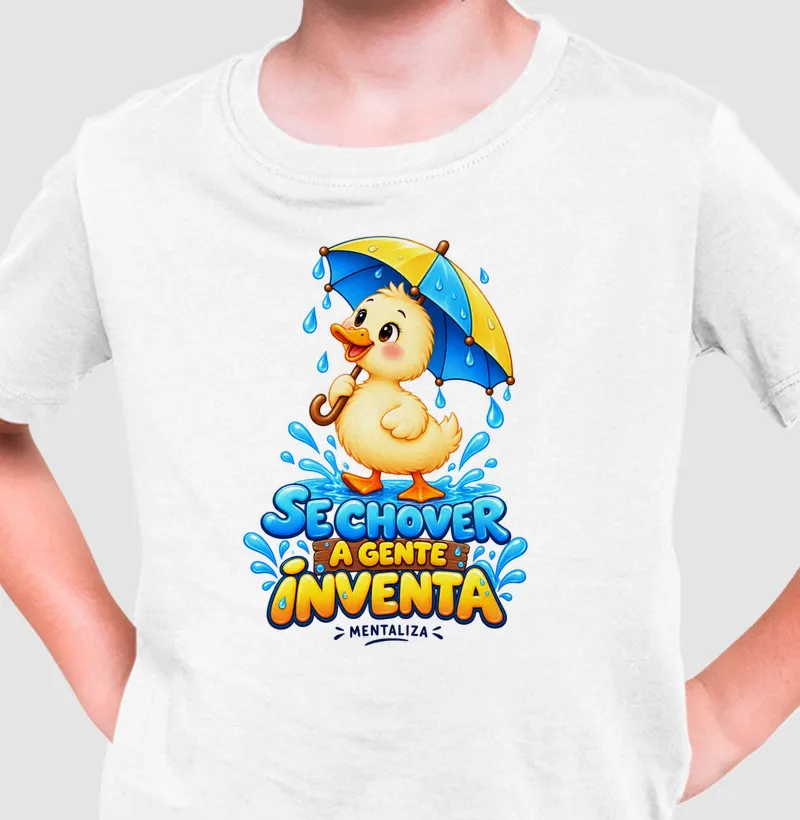Se Chover, A Gente Inventa. - Camiseta Infantil