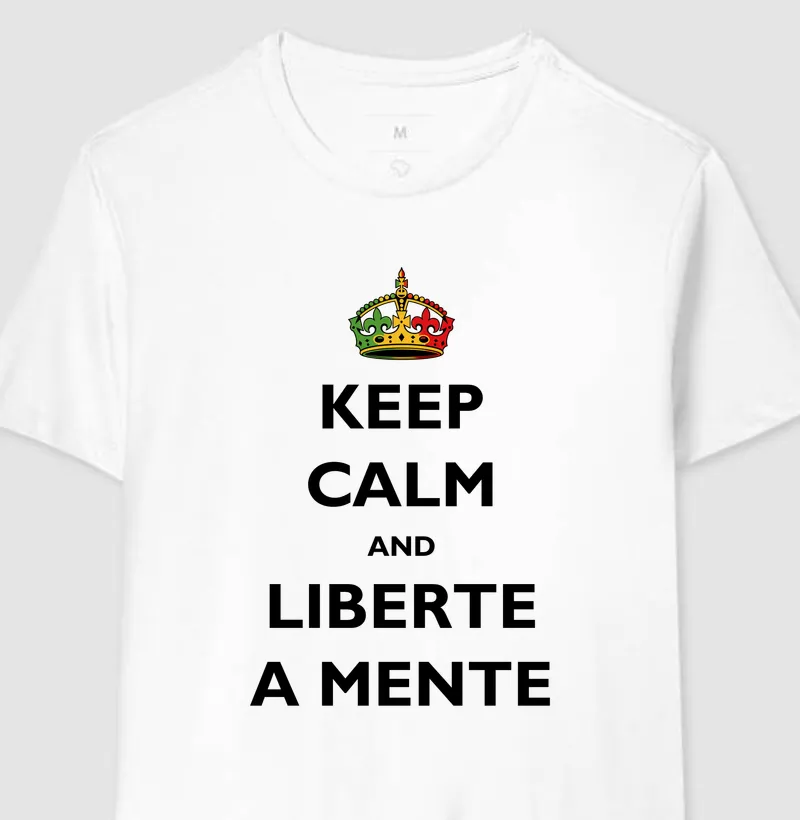 Keep Calm and liberte a mente