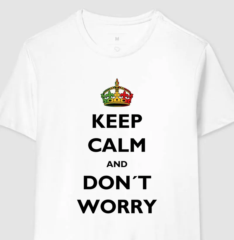 Keep Calm and don´t worry
