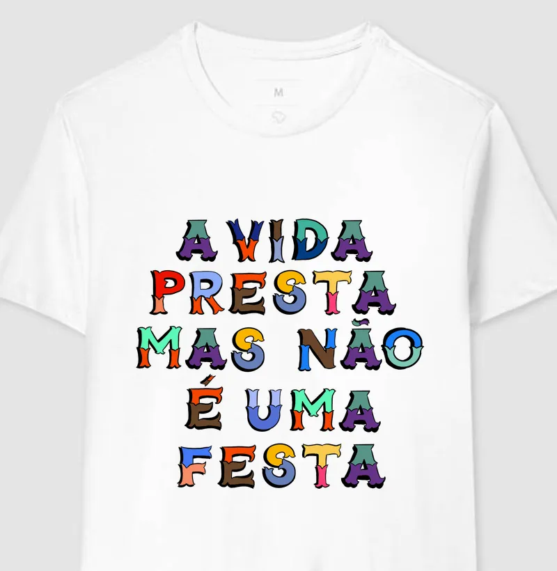 A vida presta mas não é uma festa
