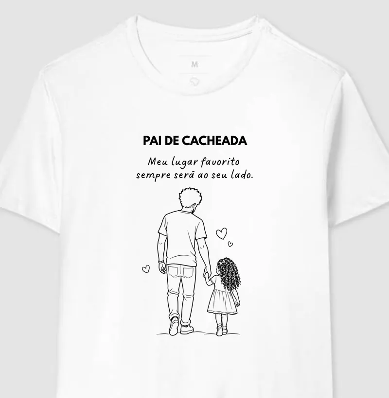 Pai de Cacheada – Meu lugar favorito sempre será ao seu lado.