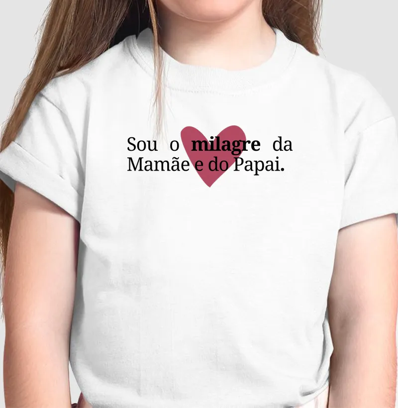 Sou o Milagre da Mamãe e do Papai - menina.