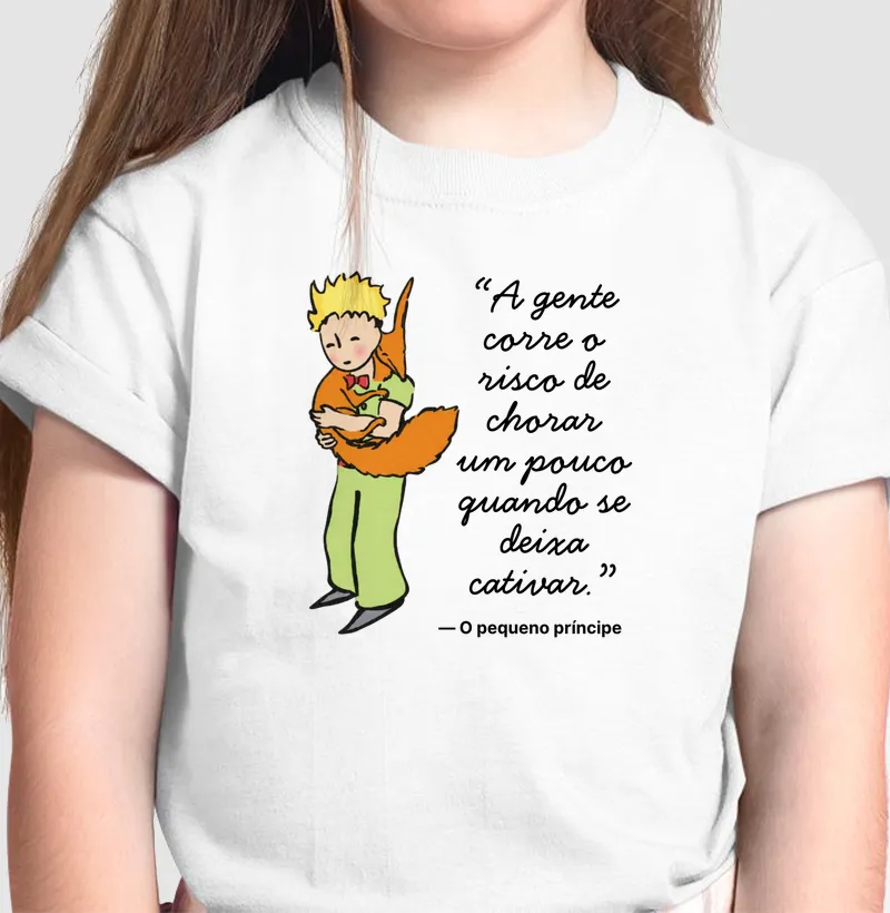 Camiseta O Pequeno Príncipe - A gente corre o risco de chorar um pouco quando se deixa cativar